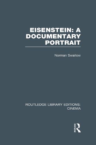 Eisenstein: A Documentary Portrait - Routledge Library Editions: Cinema (Hardback)