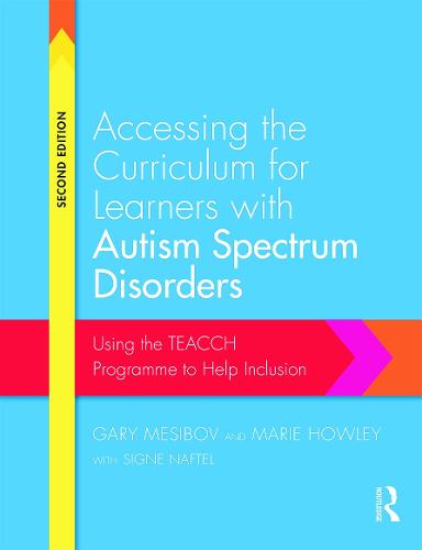 Accessing the Curriculum for Learners with Autism Spectrum Disorders: Using the TEACCH programme to help inclusion (Paperback)