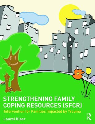 Strengthening Family Coping Resources: Intervention for Families Impacted by Trauma (Paperback)