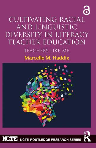 Cultivating Racial and Linguistic Diversity in Literacy Teacher Education: Teachers Like Me - NCTE-Routledge Research Series (Paperback)