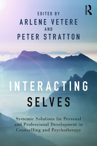 Interacting Selves: Systemic Solutions for Personal and Professional Development in Counselling and Psychotherapy (Paperback)