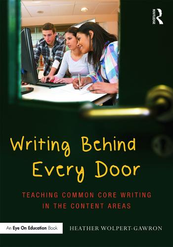 Writing Behind Every Door: Teaching Common Core Writing in the Content Areas (Paperback)