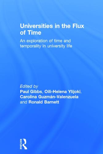 Universities in the Flux of Time: An exploration of time and temporality in university life (Hardback)