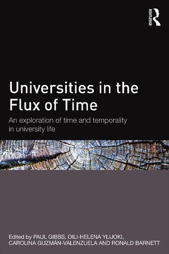 Universities in the Flux of Time: An exploration of time and temporality in university life (Paperback)