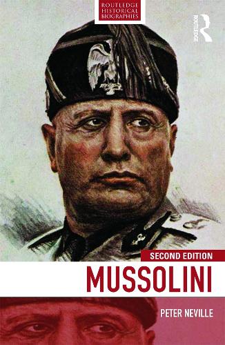 Mussolini - Routledge Historical Biographies (Paperback)