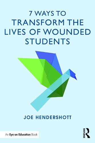 7 Ways to Transform the Lives of Wounded Students (Paperback)