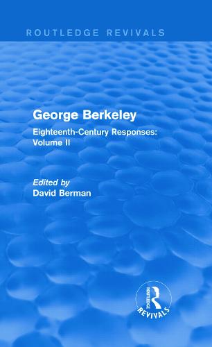 George Berkeley: Eighteenth-Century Responses: Volume II (Hardback)