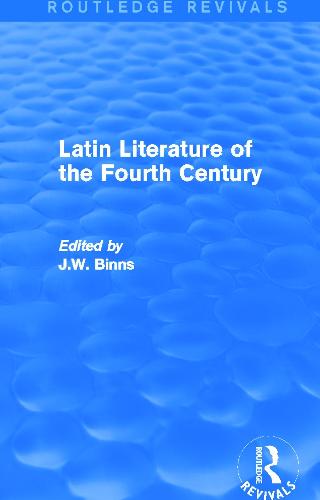 Latin Literature of the Fourth Century - Routledge Revivals (Hardback)