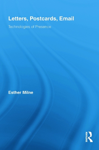 Letters, Postcards, Email: Technologies of Presence (Paperback)