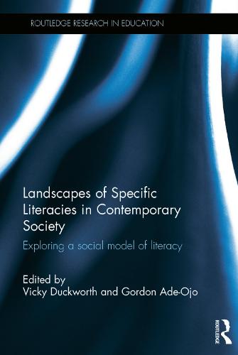 Landscapes of Specific Literacies in Contemporary Society: Exploring a social model of literacy - Routledge Research in Education (Hardback)