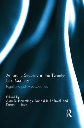 Antarctic Security in the Twenty-First Century: Legal and Policy Perspectives (Paperback)