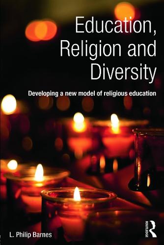 Education, Religion and Diversity: Developing a new model of religious education (Paperback)