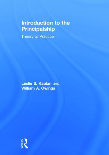 Introduction to the Principalship: Theory to Practice (Hardback)