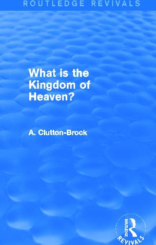 What is the Kingdom of Heaven? - Routledge Revivals (Paperback)