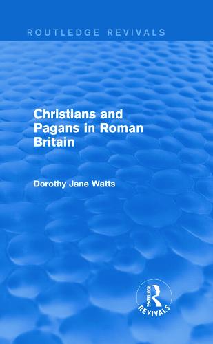 Christians and Pagans in Roman Britain (Hardback)