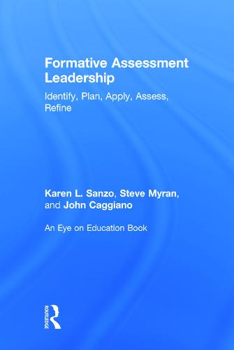 Formative Assessment Leadership: Identify, Plan, Apply, Assess, Refine (Hardback)