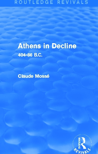 Athens in Decline: 404-86 B.C. - Routledge Revivals (Hardback)