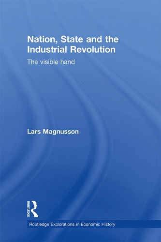 Nation, State and the Industrial Revolution: The Visible Hand (Paperback)