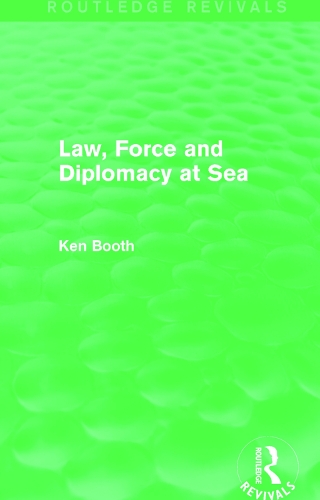 Law, Force and Diplomacy at Sea (Hardback)