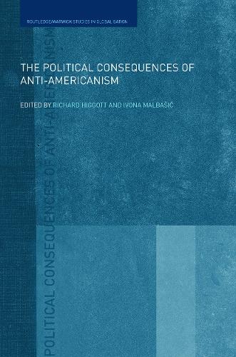 The Political Consequences of Anti-Americanism (Paperback)
