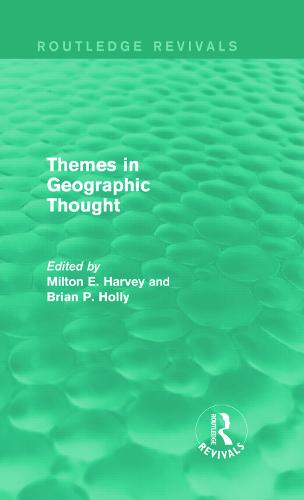 Themes in Geographic Thought - Routledge Revivals (Hardback)