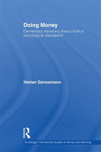 Doing Money: Elementary Monetary Theory from a Sociological Standpoint (Paperback)