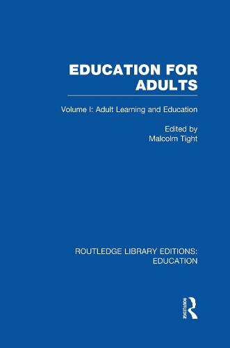 Education for Adults: Volume 1 Adult Learning and Education - Routledge Library Editions: Education (Paperback)