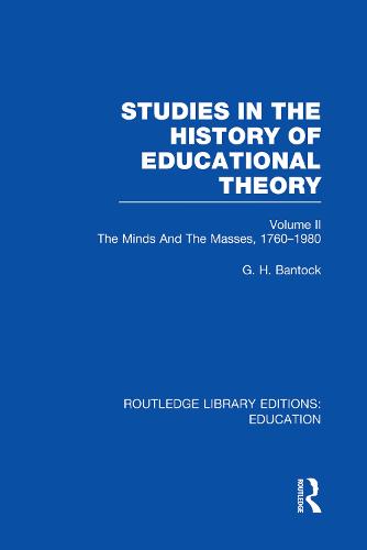Studies in the History of Educational Theory Vol 2: The Minds and the Masses, 1760-1980 - Routledge Library Editions: Education (Paperback)