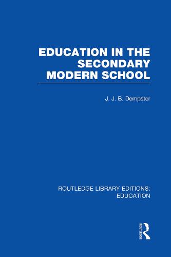 Education in the Secondary Modern School - Routledge Library Editions: Education (Paperback)