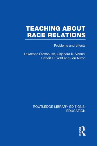 Teaching About Race Relations: Problems and Effects - Routledge Library Editions: Education (Paperback)