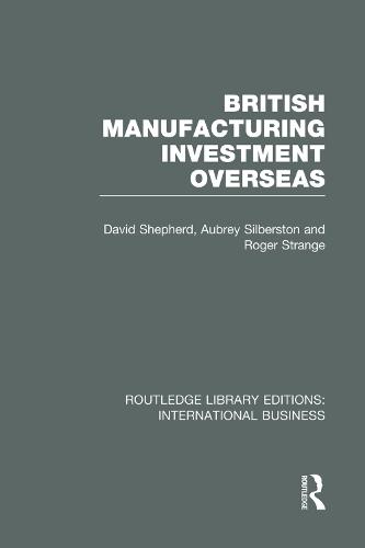 British Manufacturing Investment Overseas (RLE International Business) - Routledge Library Editions: International Business (Paperback)