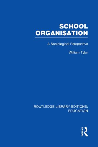 Cover School Organisation: A Sociological Perspective - Routledge Library Editions: Education