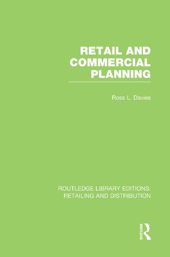 Retail and Commercial Planning - Routledge Library Editions: Retailing and Distribution (Paperback)