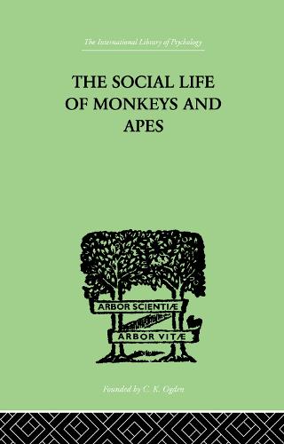 The Social Life Of Monkeys And Apes (Paperback)