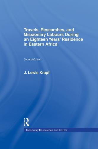 Travels, Researches and Missionary Labours During an Eighteen Years' Residence in Eastern Africa (Paperback)