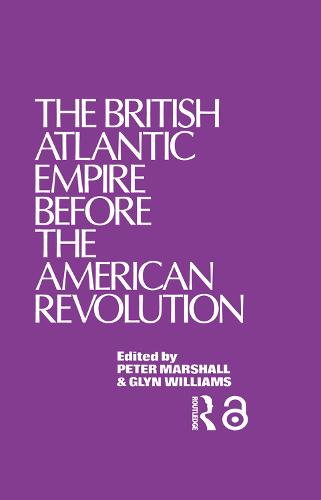 The British Atlantic Empire Before the American Revolution (Paperback)