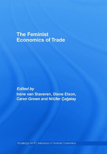 The Feminist Economics of Trade - Routledge IAFFE Advances in Feminist Economics (Hardback)