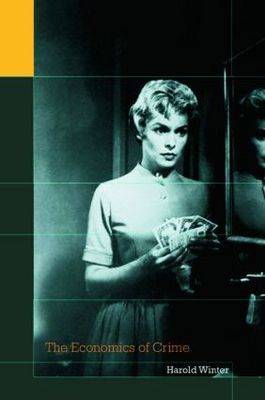The Economics of Crime: An Introduction to Rational Crime Analysis (Paperback)