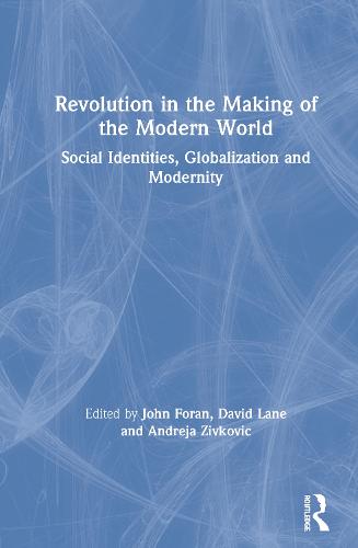 Revolution in the Making of the Modern World: Social Identities, Globalization and Modernity (Hardback)