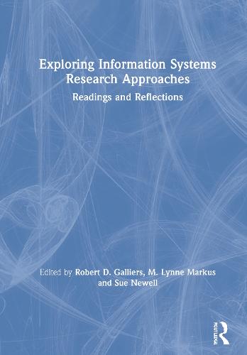 Exploring Information Systems Research Approaches: Readings and Reflections (Hardback)