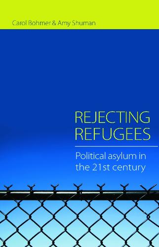 Rejecting Refugees: Political Asylum in the 21st Century (Paperback)
