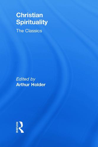 Christian Spirituality: The Classics (Hardback)
