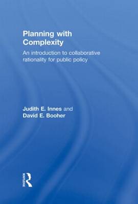 Planning with Complexity: An Introduction to Collaborative Rationality for Public Policy (Hardback)