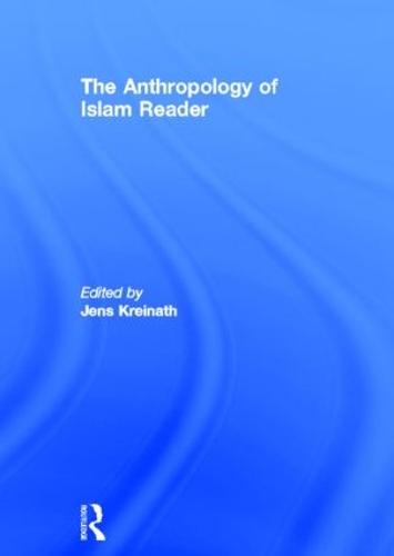 The Anthropology of Islam Reader (Hardback)