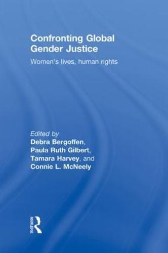 Confronting Global Gender Justice: Women's Lives, Human Rights (Hardback)