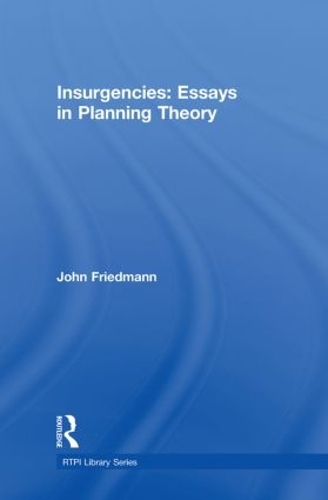 Insurgencies: Essays in Planning Theory - RTPI Library Series (Hardback)