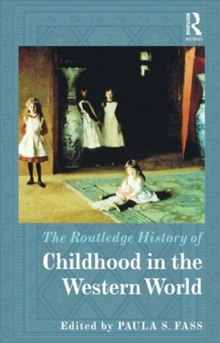The Routledge History of Childhood in the Western World - Routledge Histories (Hardback)