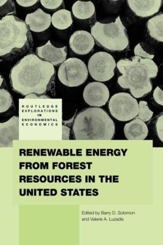 Renewable Energy from Forest Resources in the United States - Routledge Explorations in Environmental Economics (Paperback)