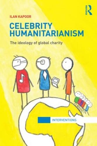 Cover Celebrity Humanitarianism: The Ideology of Global Charity - Interventions