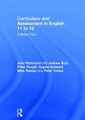 Curriculum and Assessment in English 11 to 19: A Better Plan (Hardback)